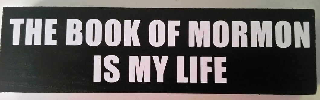 The Book of Mormon is My Life Wooden Block