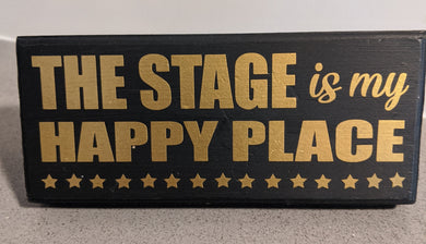 THE STAGE Is My Happy Place MINI Sign