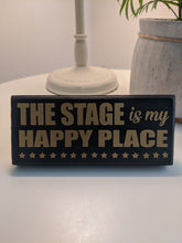 THE STAGE Is My Happy Place MINI Sign