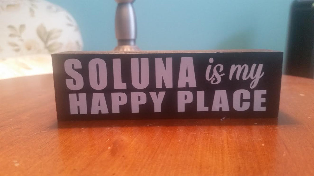 SoLuna is my Happy Place Custom Small Block